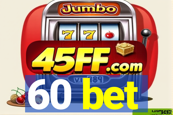 60 bet